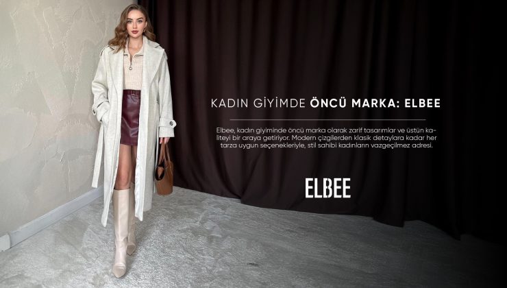 Kadın Giyimde Öncü Marka: Elbee